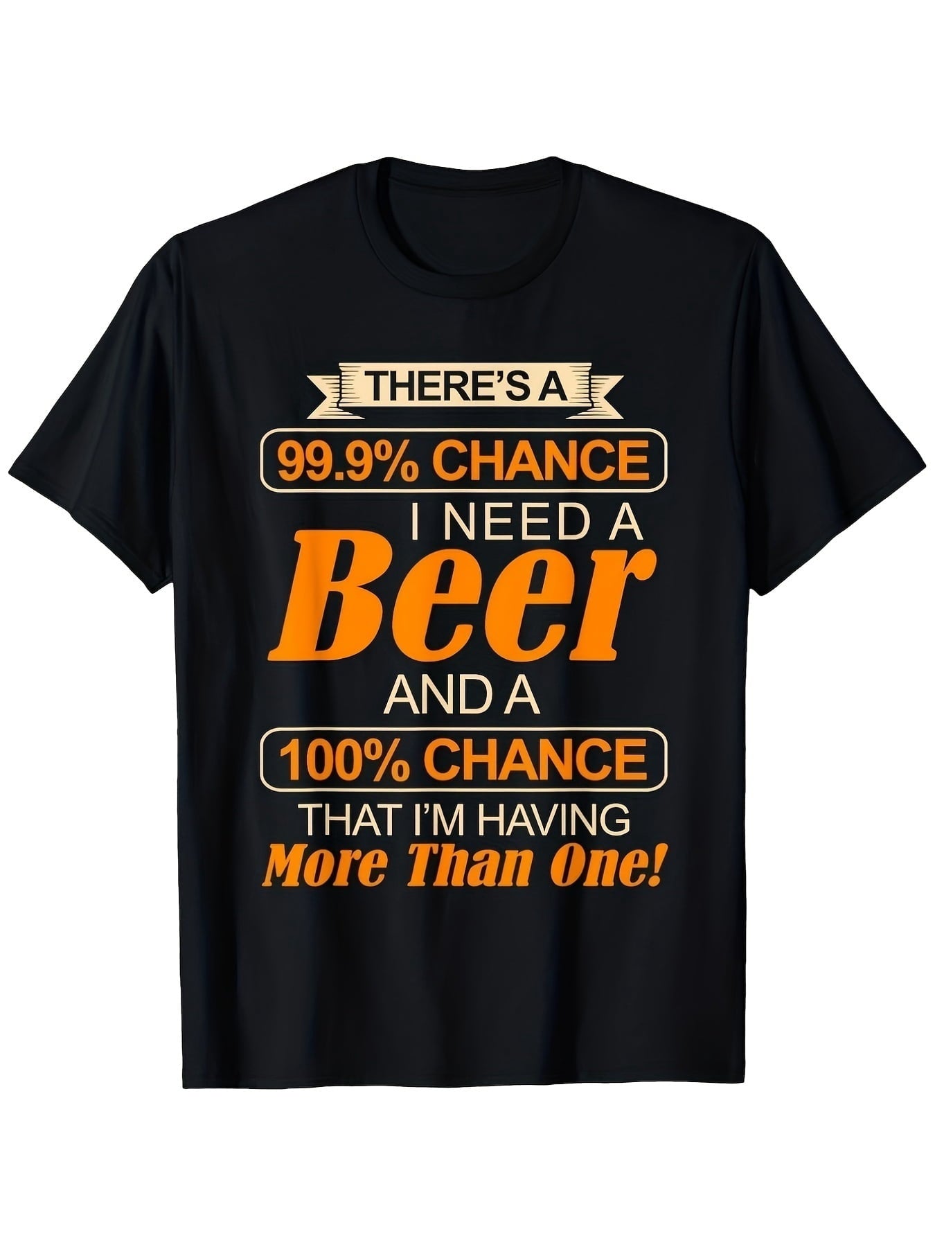 There's A 99.9 percent Chance I Need A Beer Graphic T-Shirt, Unisex Cotton Crew Neck Top, All Season Funny Drinking Humor Tee, Casual Apparel For Beer Fans And Bar Party Enthusiasts