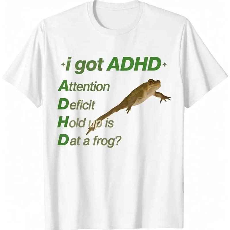 Men's 100% Cotton ADHD Meme T-Shirt, Comfy Casual Classic Basic Fashion Top with "I Got ADHD Attention Deficit Hold Up is Dat a Frog" Print