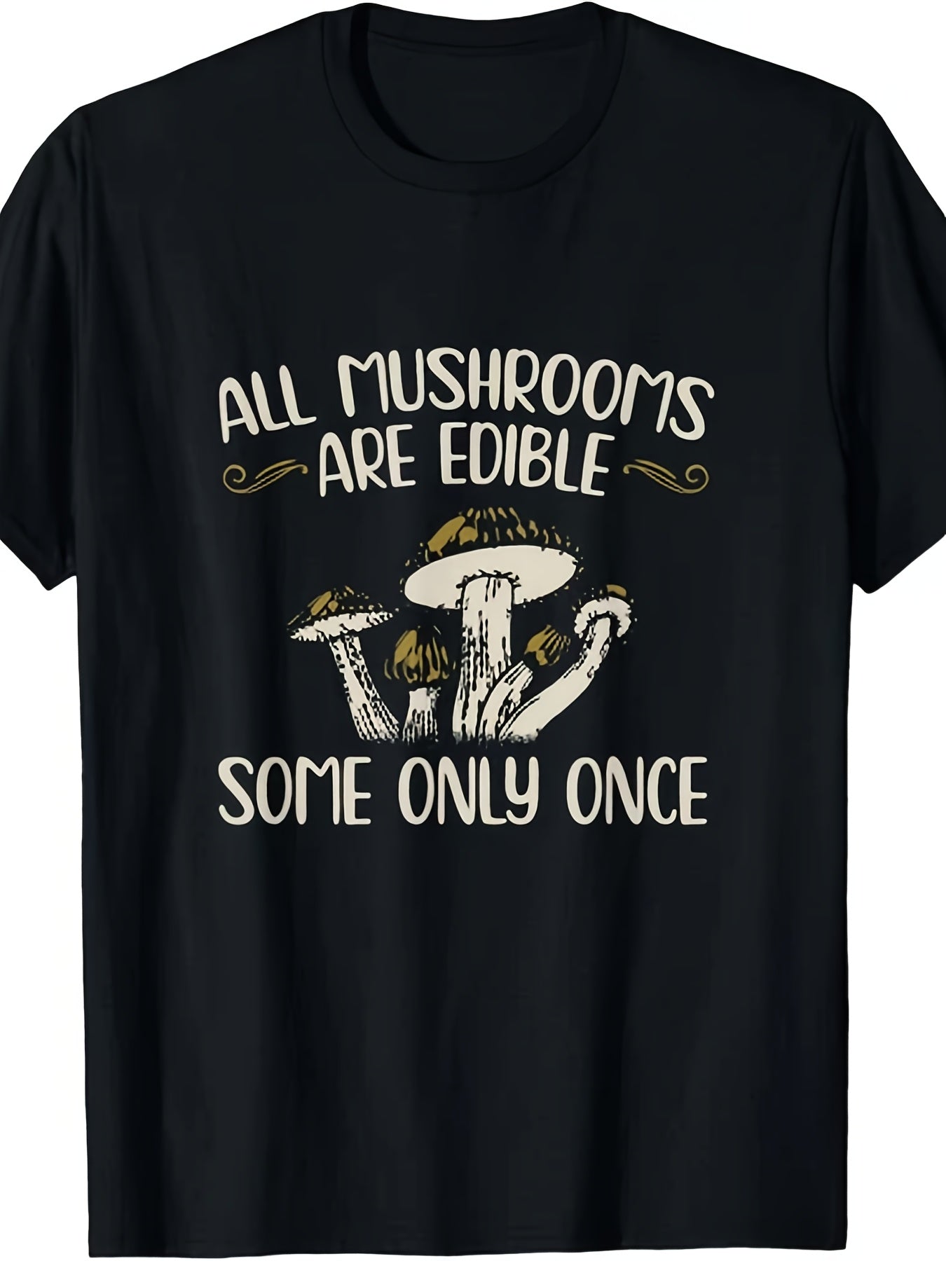 Mushroom Lover Graphic T-Shirt, Funny Mushroom Hunting Quote Tee, Crew Neck Short Sleeve Casual Shirt, Gift for Foragers, Hikers and Outdoor Enthusiasts