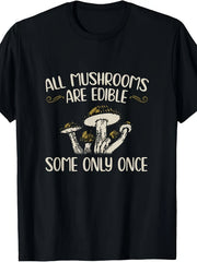 Mushroom Lover Graphic T-Shirt, Funny Mushroom Hunting Quote Tee, Crew Neck Short Sleeve Casual Shirt, Gift for Foragers, Hikers and Outdoor Enthusiasts