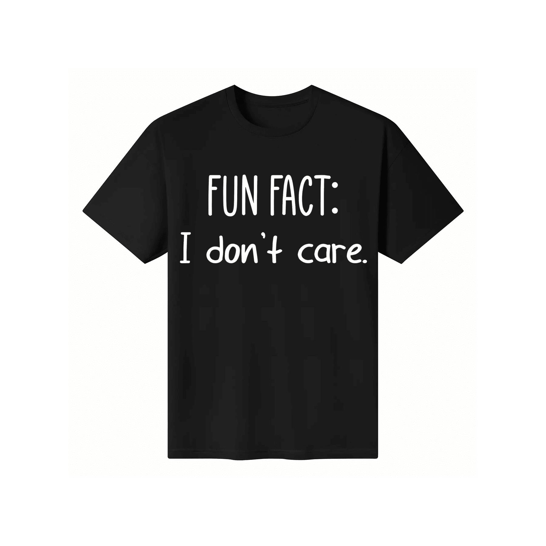 Fun Fact Dont Care Men's And Women's Graphic T-Shirts