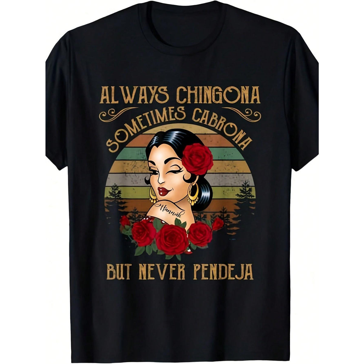 “Always Chingona Sometimes Cabrona” Latina Tee – Bold Spanish Quote Graphic Shirt for Women, Vintage Casual Crewneck