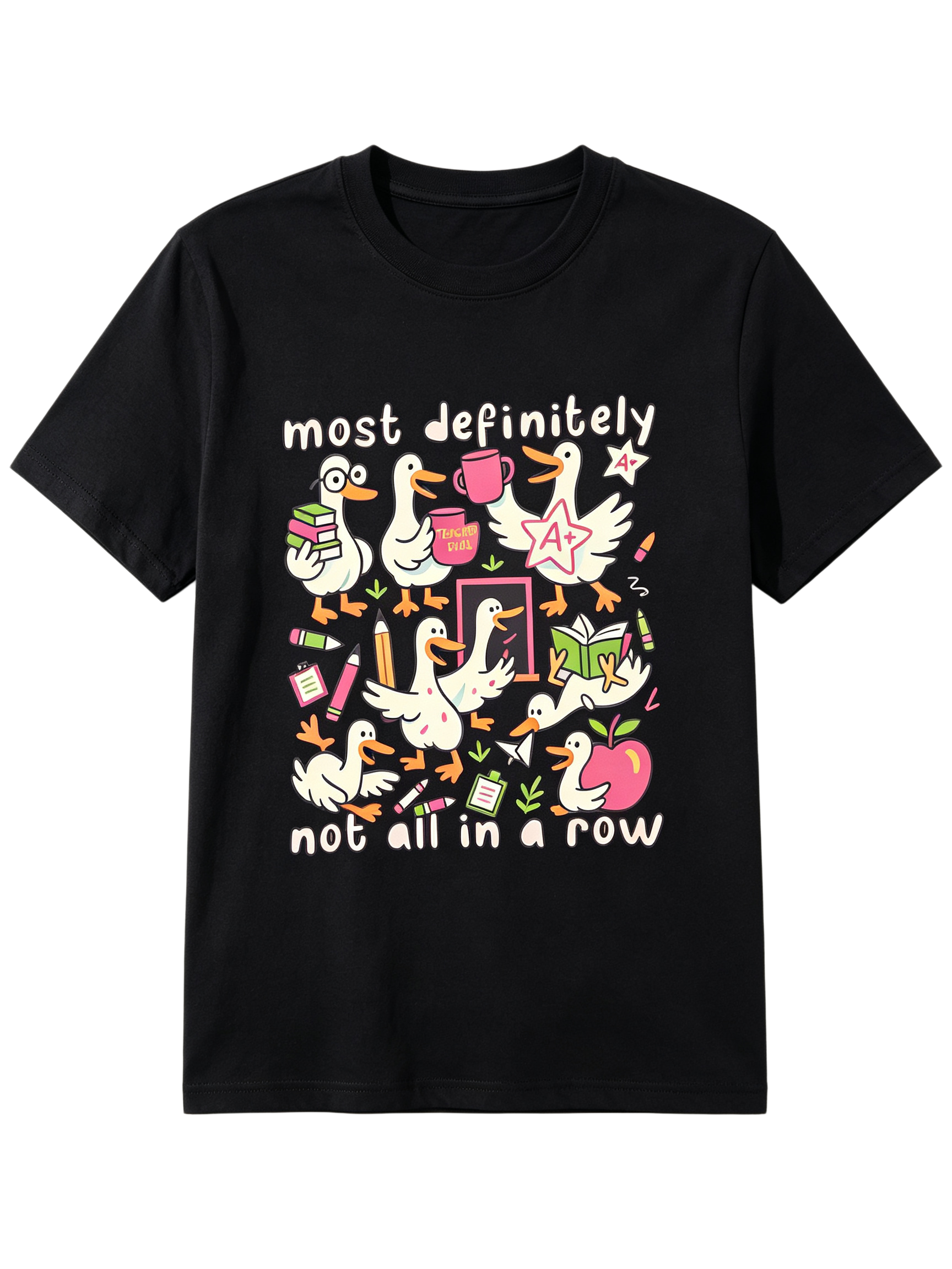 Most Definitely Not All In A Row Teacher T-Shirt Silly Goose Tee