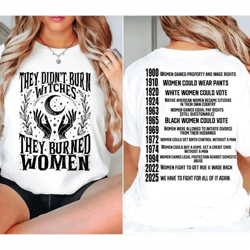They Didn’t Burn Witches | They Burned Women | Women Rights Dates | Witch Shirt | Women Shirt | Woman Shirt