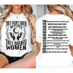 They Didn’t Burn Witches | They Burned Women | Women Rights Dates | Witch Shirt | Women Shirt | Woman Shirt