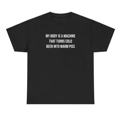 My Body is a Machine Funny Drinking T-Shirt