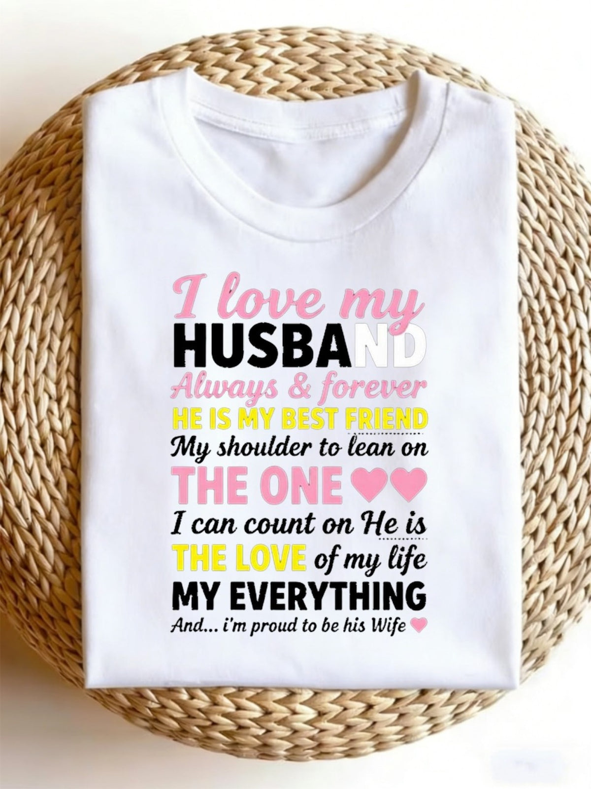 I Love My Husband Always & Forever,Proud To Be His Wife Heart Decor Quote Graphic Tee,Romantic Husband Wife Slogan Unisex T-Shirt,Casual Daily Apparel For Couples And Anniversary Celebrations