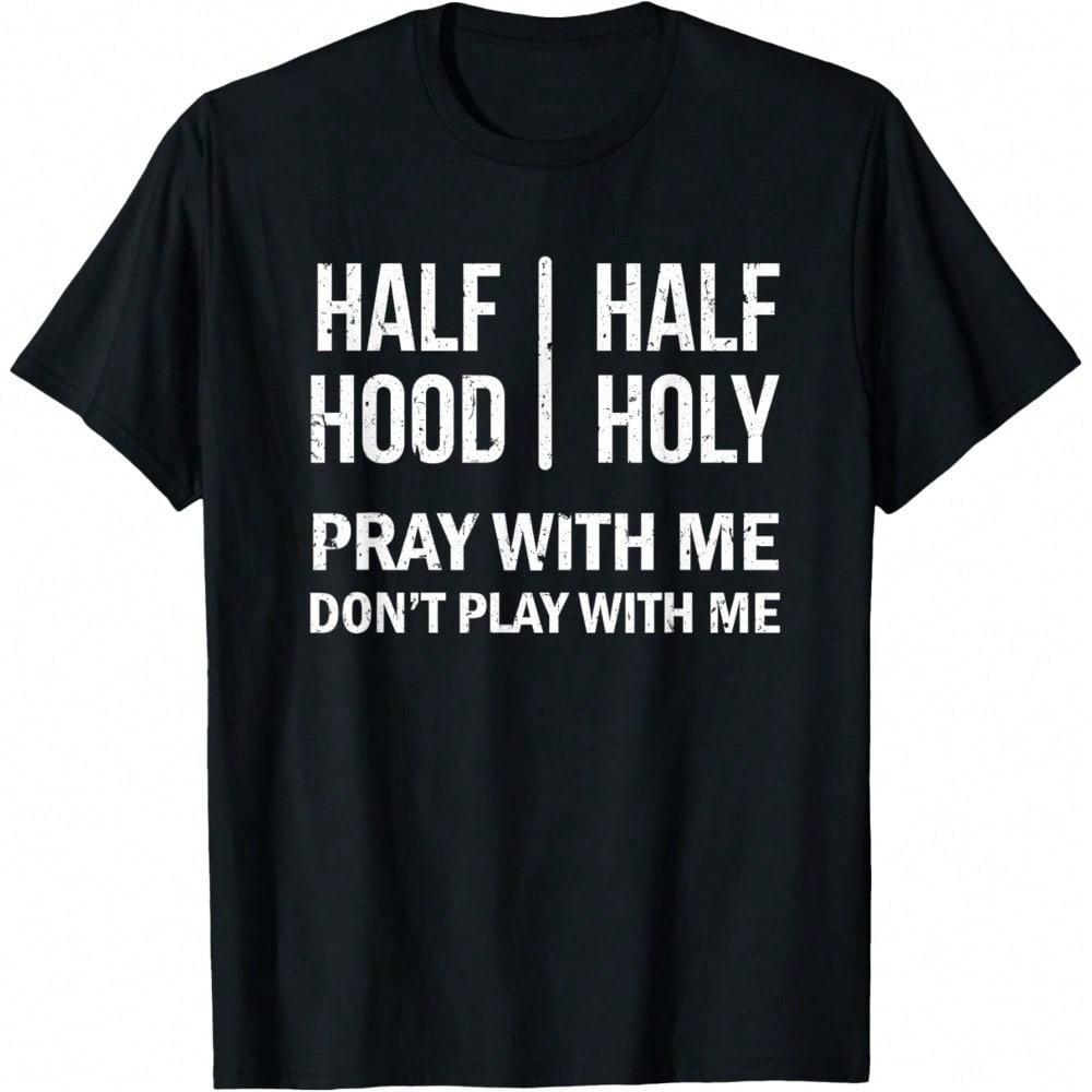 Half Hood Half Holy Pray Don't Play Cool T-Shirt