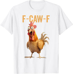 Quote Rooster Meme "F-Caw-F " T-Shirt