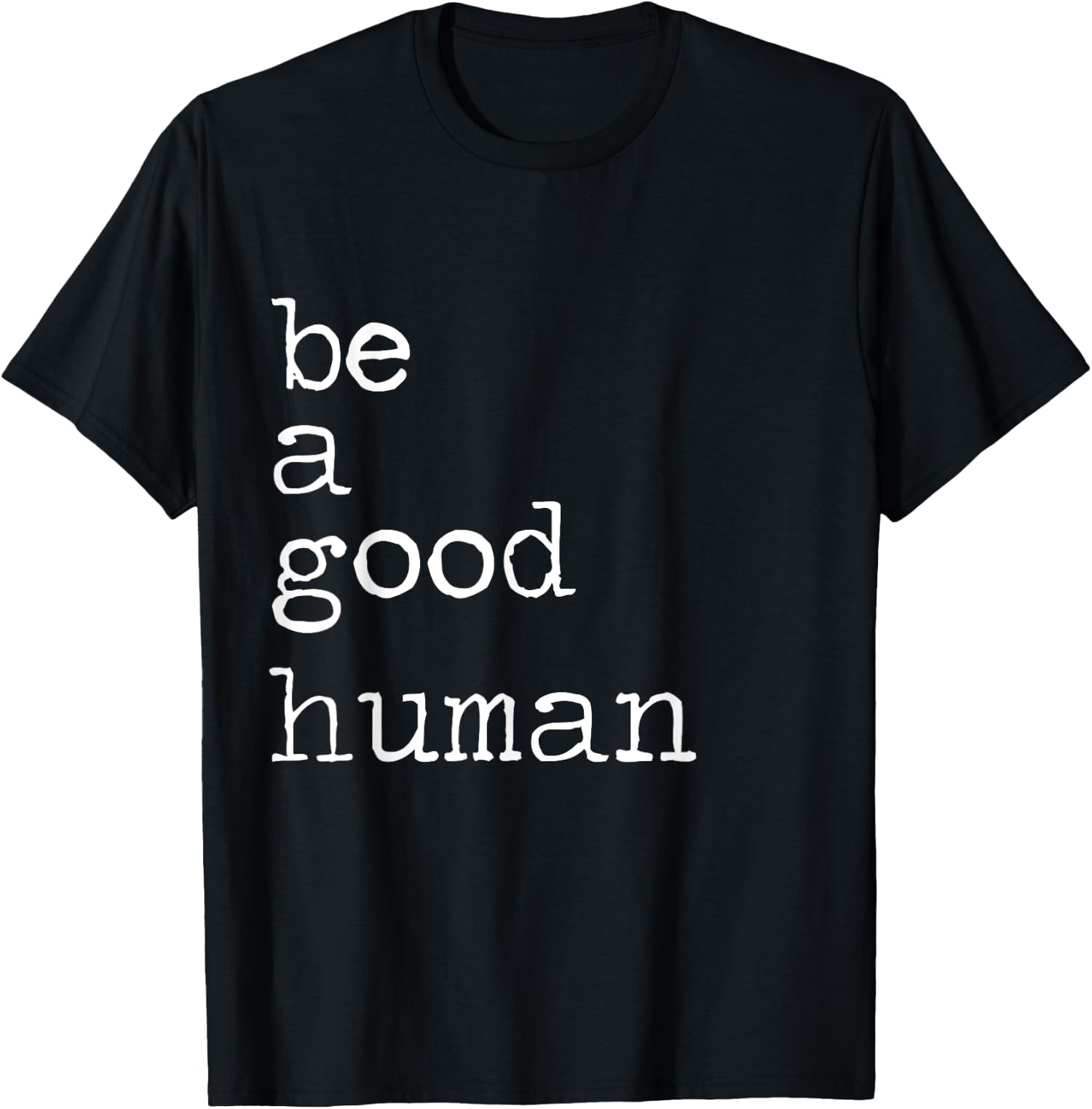 Be Kind Be A Good Human Kindness Stay Positive Unisex T-Shirt