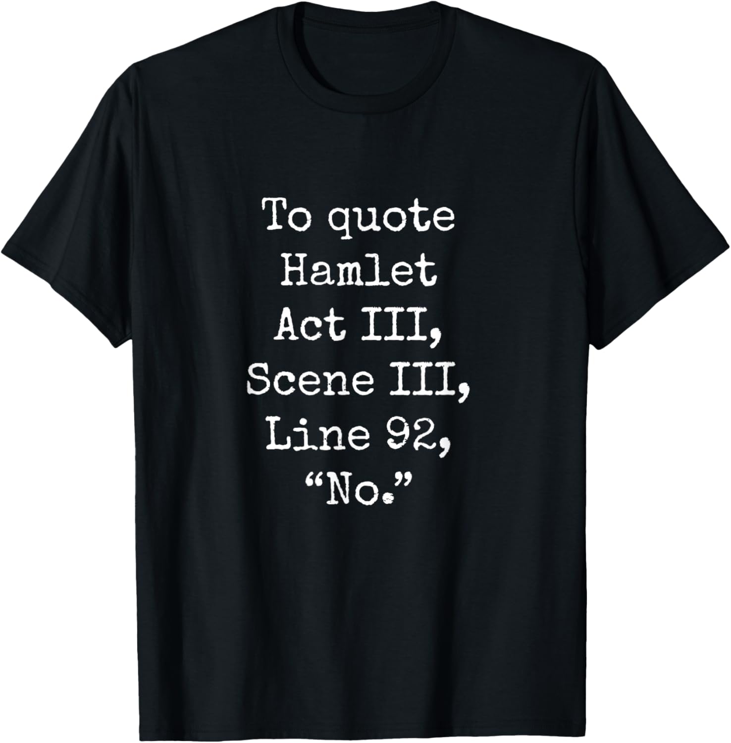 to Quote Hamlet Funny Literary Smart Clever Women Men T-Shirt