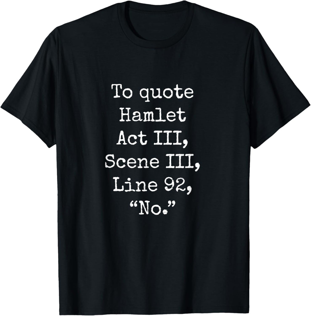 to Quote Hamlet Funny Literary Smart Clever Women Men T-Shirt