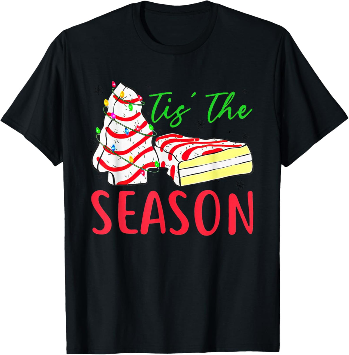 Tis The Season Little-Debbie Christmas Tree Cake Holiday T-Shirt