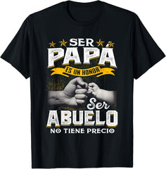 Ser Papa Es Un Honor Ser Abuelo No Tiene Precio Black graphic tee