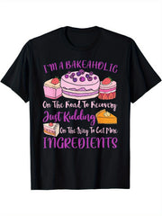 I'm A Bakeaholic Funny Cake Dessert Baking Graphic Short Sleeve T-Shirt, Unisex Crew Neck Cotton Tee, All Season Baker Humor Top, Novelty Gift For Home Bakers And Dessert Enthusiasts