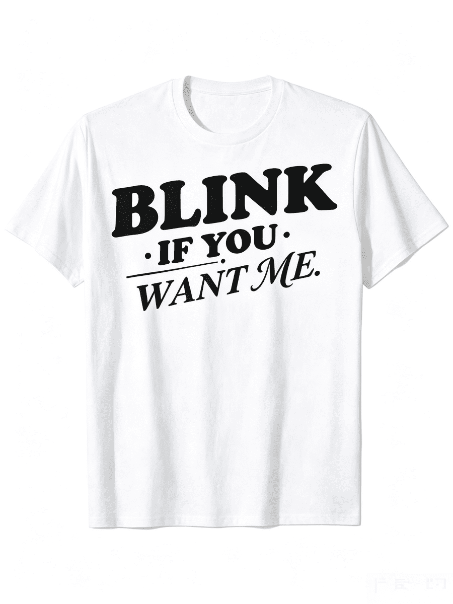 Blink If You Want Me T-Shirt, Mens Gifts For Brother, Brother Gifts From Sister, Fathers Day Birthday Gifts For Brother Adult, Gifts For Bro