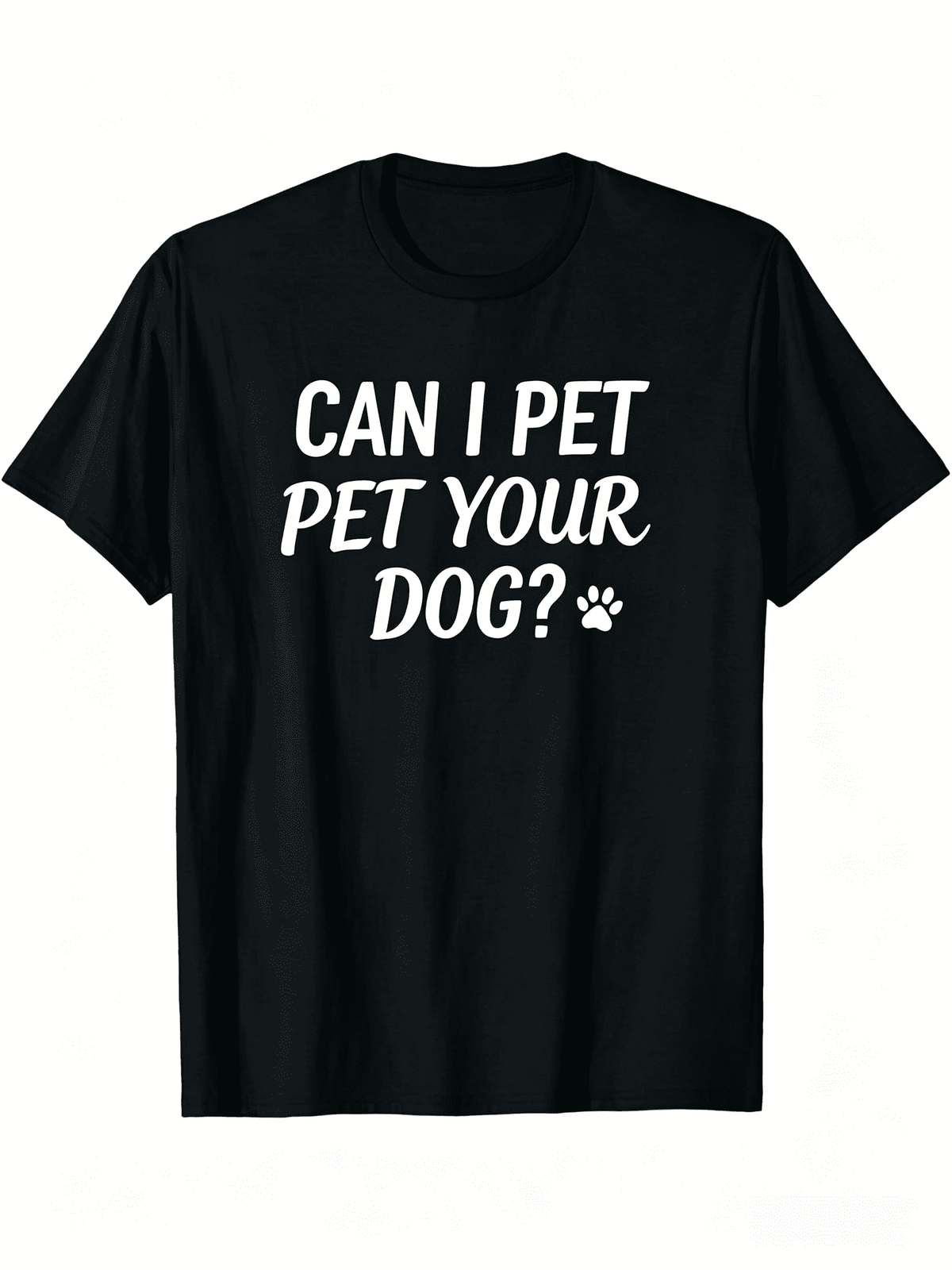 CAN I PET YOUR DOG Print Mens Stylish Graphic Print T-Shirt - Casual Wear with Eye-catching Designs - Short Sleeve Tees for Everyday Fashion