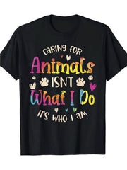 Caring For Animals Isnt What I Do Its Who I Am Graphic Tee for Men Women, Heartwarming Funny Animal Rescue Short Sleeve T-Shirt, Casual Crew Neck Top for Daily Wear