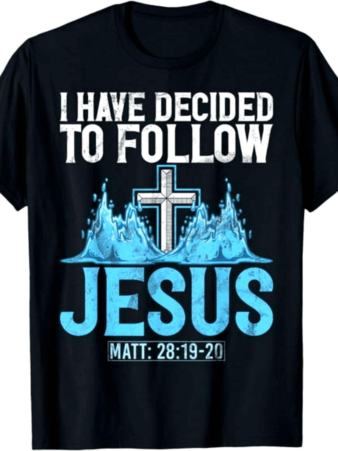 Christian Baptism T-Shirt, I Have Decided to Follow Jesus Graphic Tee, Matthew 28:19-20 Bible Verse Crew Neck Short Sleeve Faith Shirt for Men & Women
