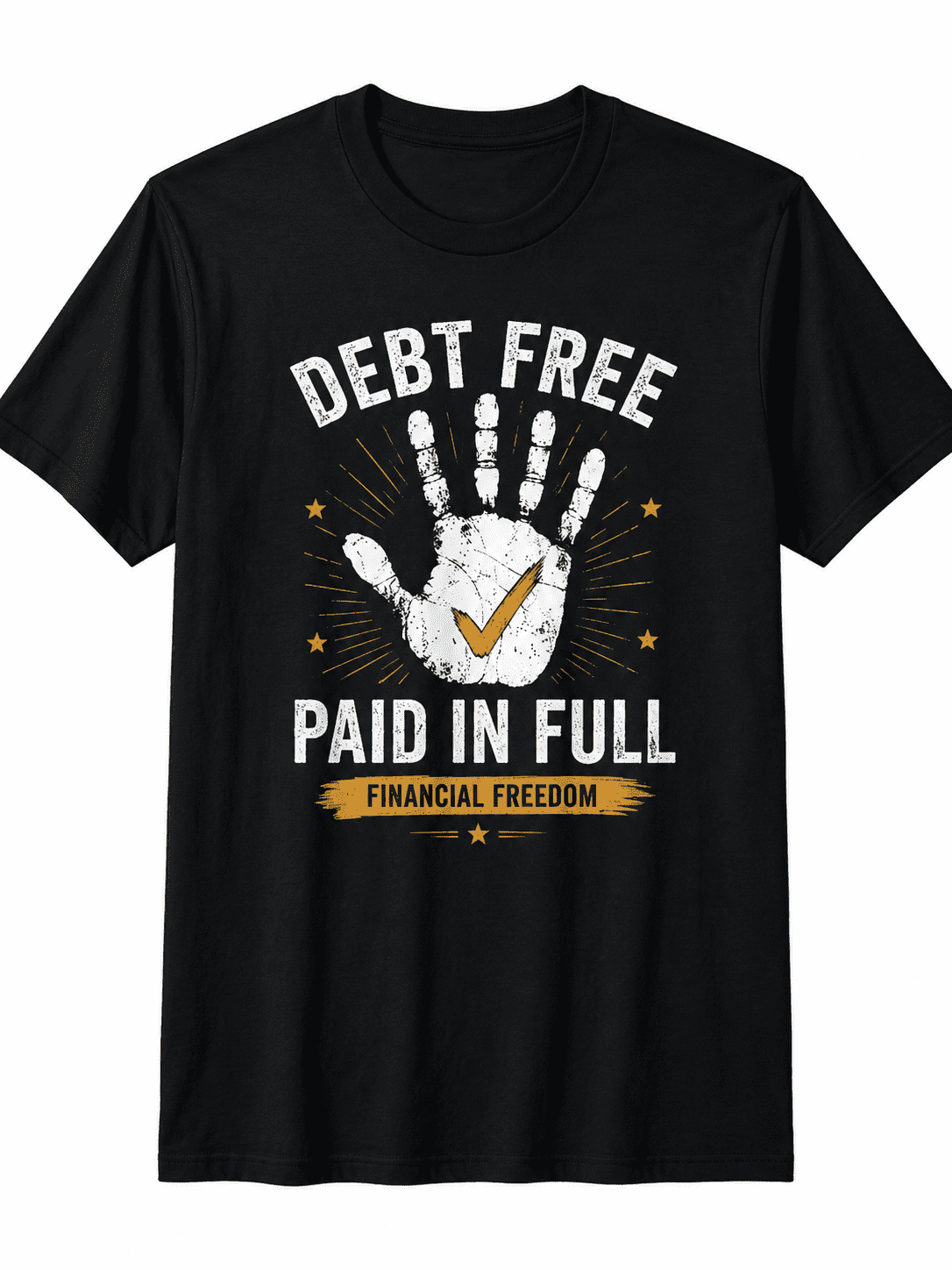 Debt Free Paid In Full Graphic T-Shirt Financial Freedom Motivational Tee for Men and Women