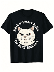 You're Either A Smart Fella Or A Fart Smella Funny Cat Meme T-Shirt - Cotton Casual Streetwear Tee, Regular Fit Round Neck Short Sleeve, Machine Washable All-Season Comfort