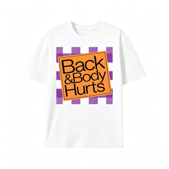 Elaxed Fit Graphic T Shirt For Men - Casual Short Sleeve Tee With Funny 'Back And Body Hurts' Print For Summer, Spring T-Shirt For Men And Women
