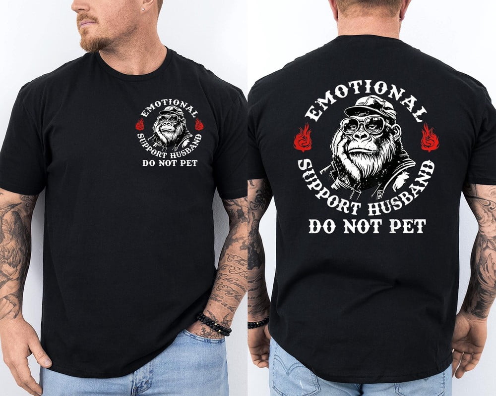 Emotional Support Husband Do Not Pet Funny Monkey Quote 2 Sided T-Shirt