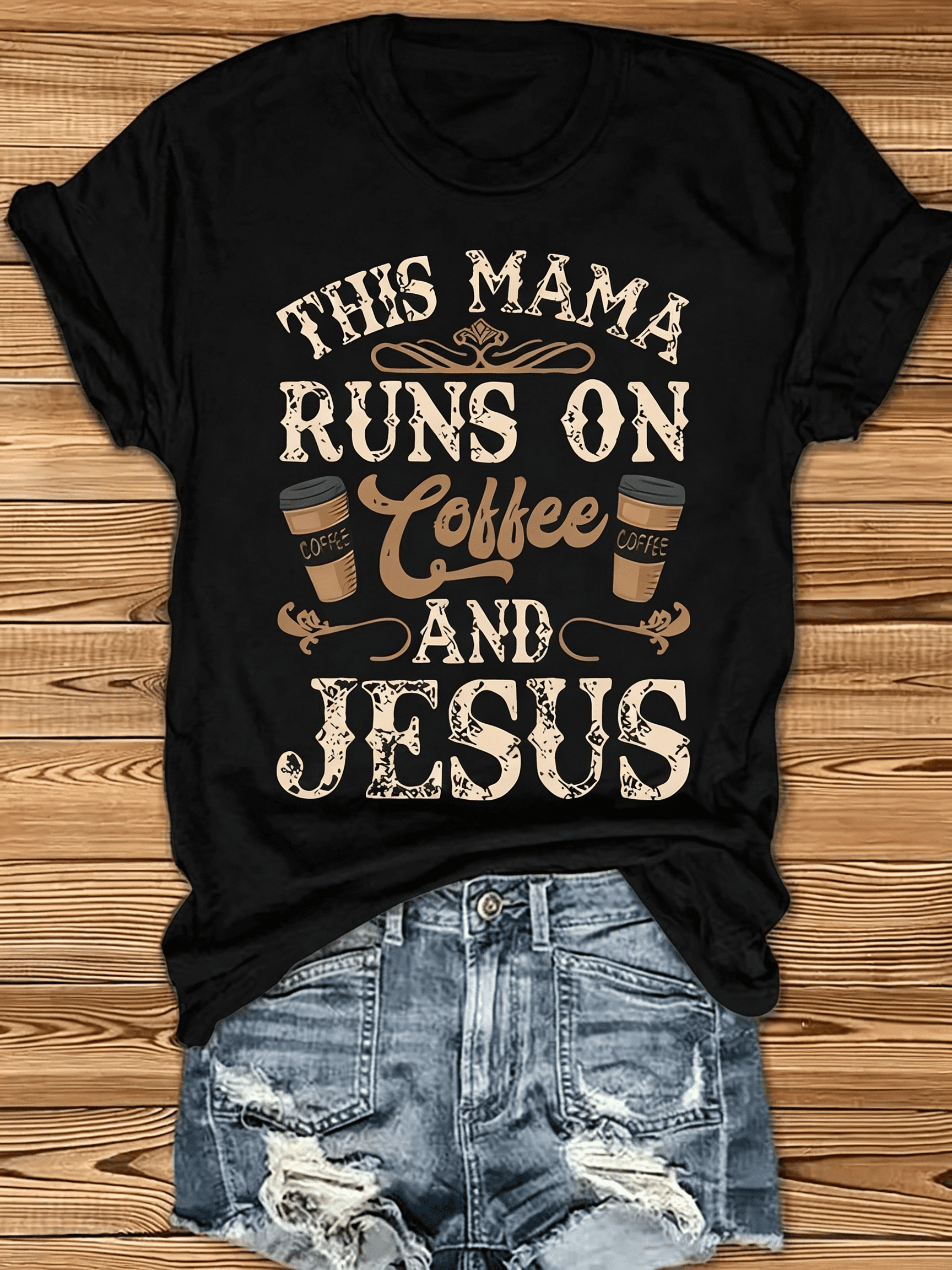Faith Coffee Lover Women Graphic Tee, This Mama Runs On Coffee And Jesus Crew Neck Short Sleeve T‑Shirt