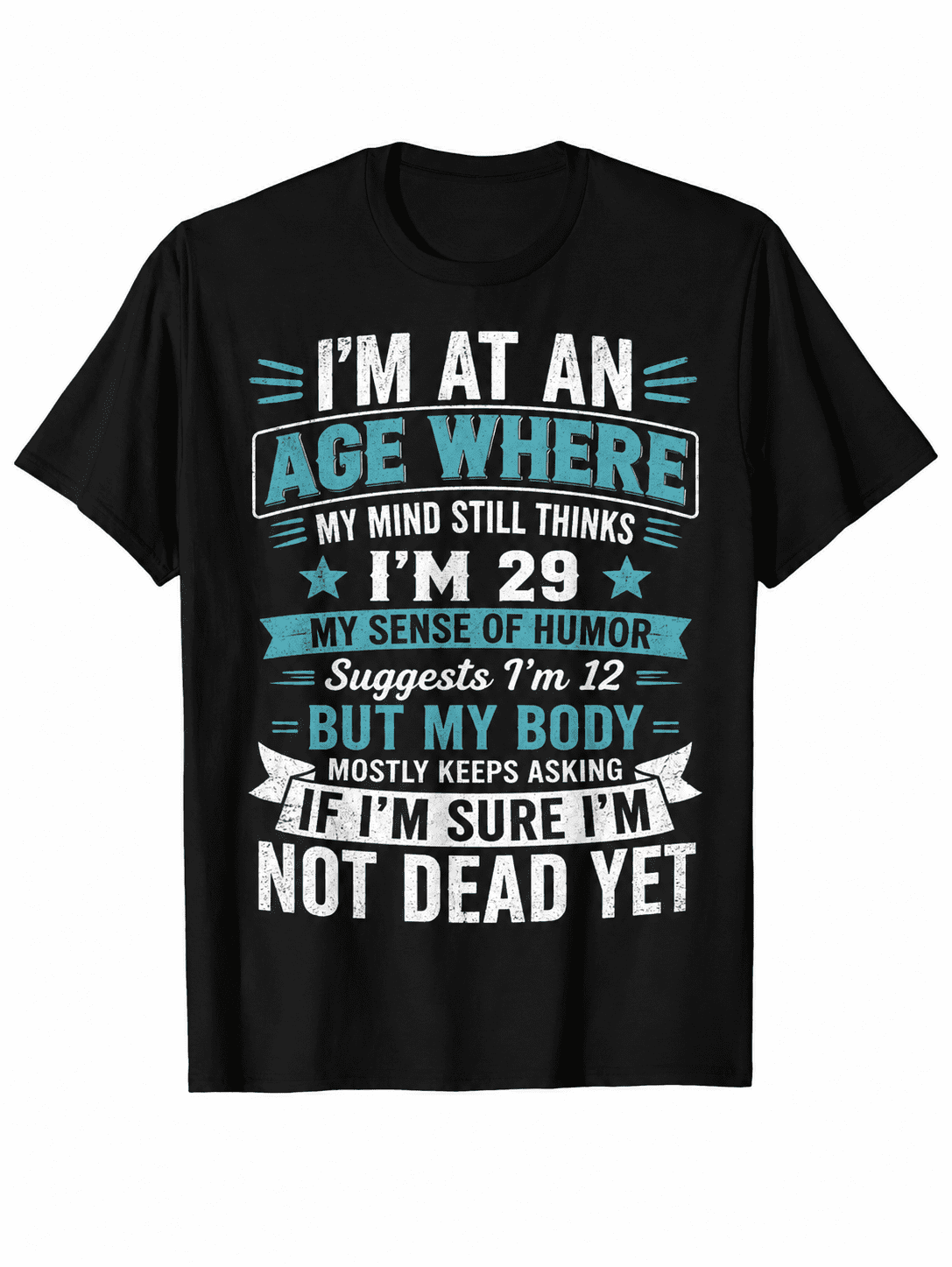 Funny 40/50/60 Year Age Joke T-Shirt - "At My Age I Thought I Was Only 29" Slogan - Unisex White & Black Humor Gift for & - Birthday Party