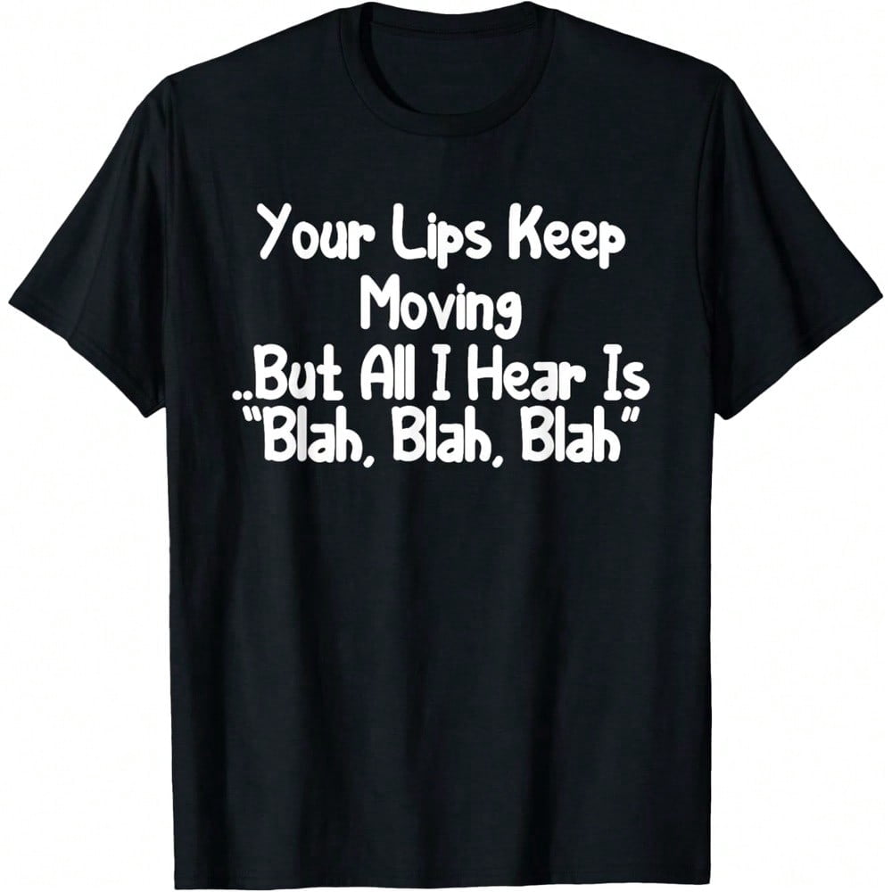Funny Blah Blah Blah Quote Graphic T-Shirt, Humorous Novelty Tee for Men & Women, Casual Short Sleeve Crew Neck Cotton Shirt, Gift for Friends, Coworkers or Family