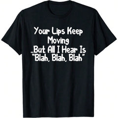 Funny Blah Blah Blah Quote Graphic T-Shirt, Humorous Novelty Tee for Men & Women, Casual Short Sleeve Crew Neck Cotton Shirt, Gift for Friends, Coworkers or Family