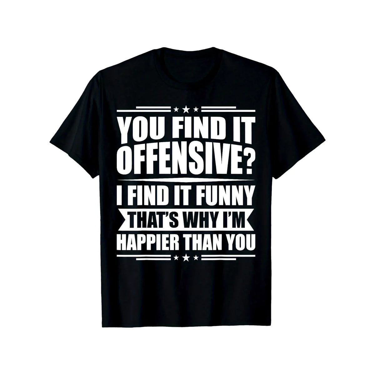 Funny Humor T-Shirt - "You Find It Offensive? I Find It Funny" Graphic Tee, Casual Short Sleeve Shirt for Casual Attire