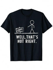 Funny Left Right Pun Graphic T-Shirt for Men, Well That's Not Right Joke Tee, Humorous Stick Figure Graphic Shirt, Casual Short Sleeve Crew Neck Cotton Blend Top, Novelty Gift for Friends, Everyday W