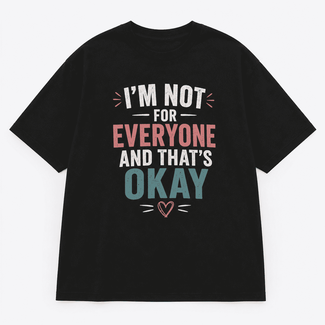 Funny Positive Quote Graphic T-Shirt for Women, "I'm Not For Everyone And That's Okay" Inspirational Saying Tee, Casual Short Sleeve Crew Neck Graphic Shirt