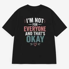 Funny Positive Quote Graphic T-Shirt for Women, "I'm Not For Everyone And That's Okay" Inspirational Saying Tee, Casual Short Sleeve Crew Neck Graphic Shirt