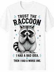 Funny Raccoon Graphic T-Shirt for Men Women, Sarcastic Woodland Animal Humor Tee, Retro Wildlife Quote Shirt, Casual Short Sleeve Gift for Raccoon Lovers