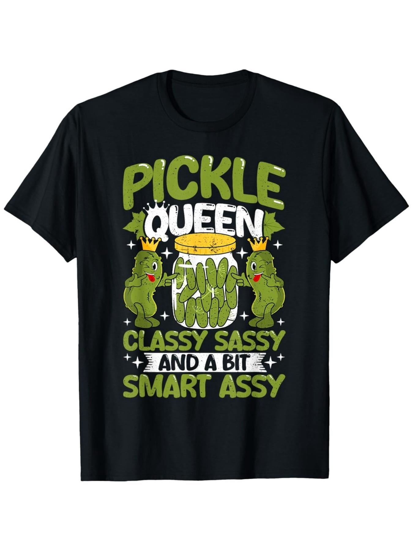 Funny Vintage Graphic Men's Funny Pickle Queen Classy Sassy And a Bit Smart Assy Dill Pickle Print T-Shirt - Comfort Fit Crew Neck