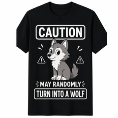 Funny Wolf Shirt for Men Women, Cute Cartoon Wolf Graphic Tee, Caution May Randomly Turn Into A Wolf T-Shirt, Wolf Lover Gift, Animal Lover Humor Shirt