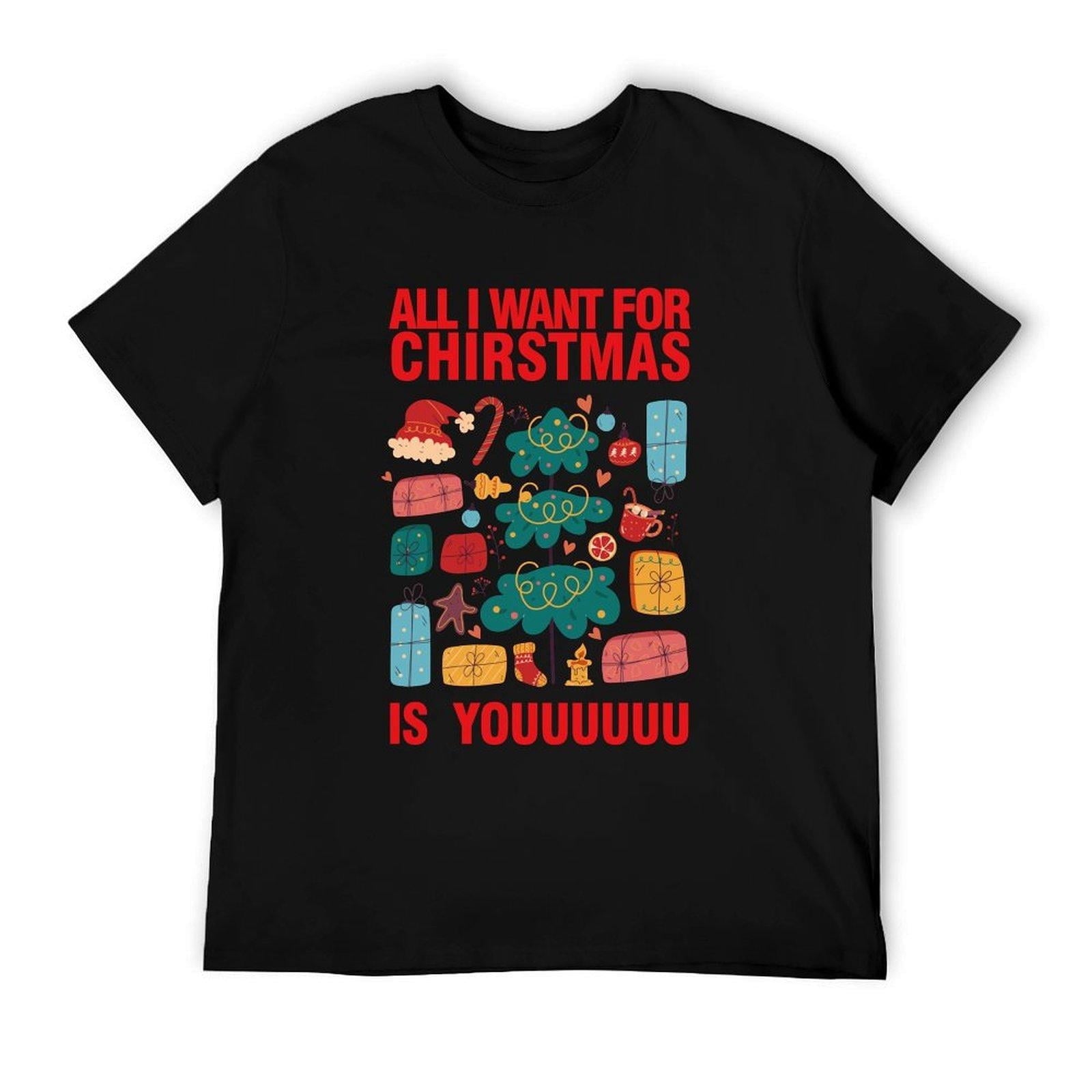 Graphic Tee [all I Want for Christmas Is U] Funny T-shirt Unisex Gift Idea Holiday Vibe