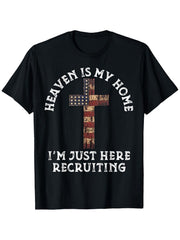 Heaven Is My Home I'm Just Here Recruiting Christian Faith Graphic Tee for Men Women, Evangelism Church Short Sleeve T-Shirt, Casual Crew Neck Top for Believer Gift