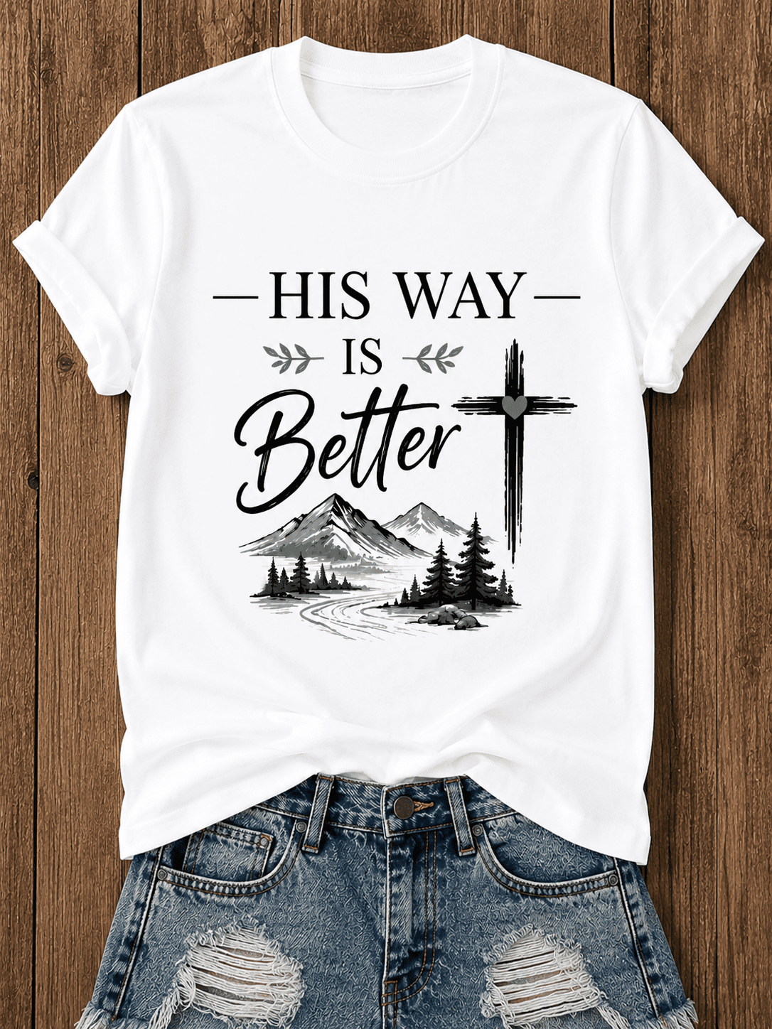 His Way Is Better Christian Graphic T-Shirt Mountain Pine Tree Cross Inspirational Faith Religious Short Sleeve Tee for Men Women