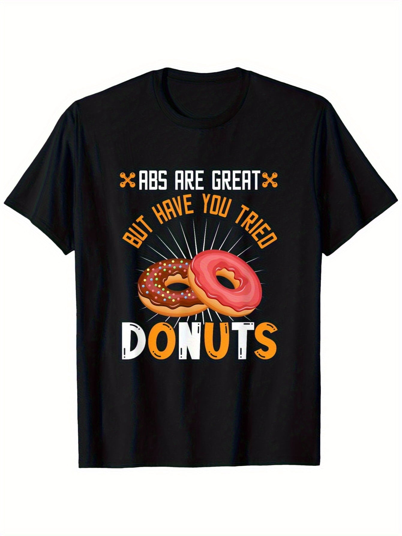 Humorous Graphic T-Shirt Saying 'Abs Are Nice, But Have You Ever Tasted Donuts' - Unisex, Featuring a Casual Round Neck And Short Sleeves, with a Bit of Stretch, Perfect for Workouts Or Daily Use