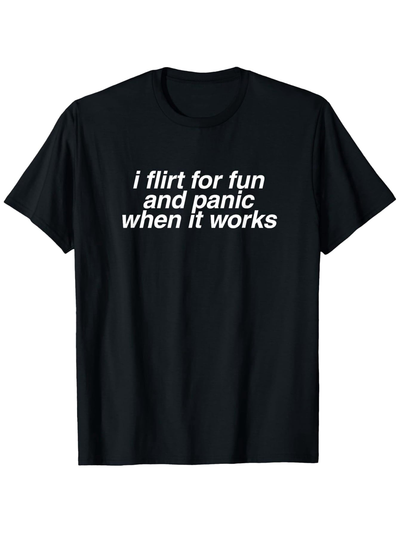 I Flirt for Fun Funny Unhinged Gen Z Meme College Raunchy T-Shirt, Men'S And Women'S Four Seasons Casual Round Neck Outdoor Short-Sleeved T-Shirt, Funny T-Shirt