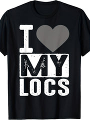 I Love My Locs Graphic T-Shirt for Men & Women, Natural Hair Pride Tee, Dreadlocks Inspired Short Sleeve Crew Neck Casual Shirt, Gift for Loc Lovers