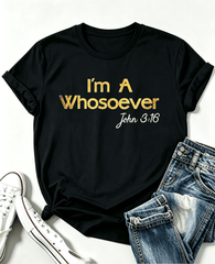 I'M A Whosoever TShirt John 3 16 Christian Quotes Tee Funny Christmas Shirt