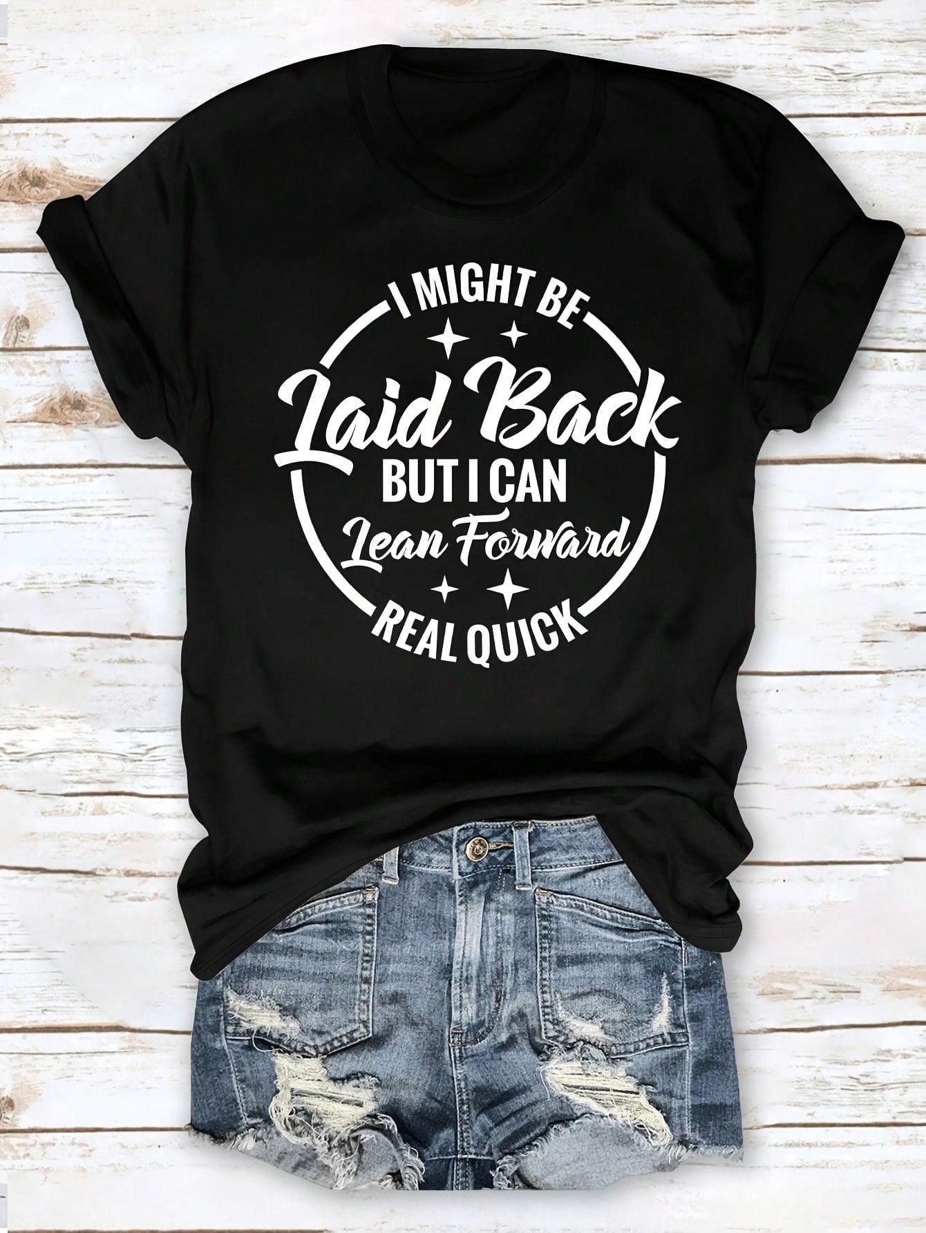 I Might Be Laid-Back, But I Can Quickly Snuggle Into Your Arms Fun Phrase T-Shirt