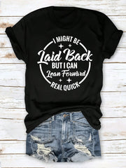 I Might Be Laid-Back, But I Can Quickly Snuggle Into Your Arms Fun Phrase T-Shirt