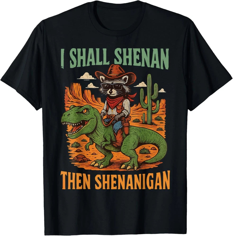 I Shall Shenan Then Shenanigan T-Shirt unisex T-Shirt