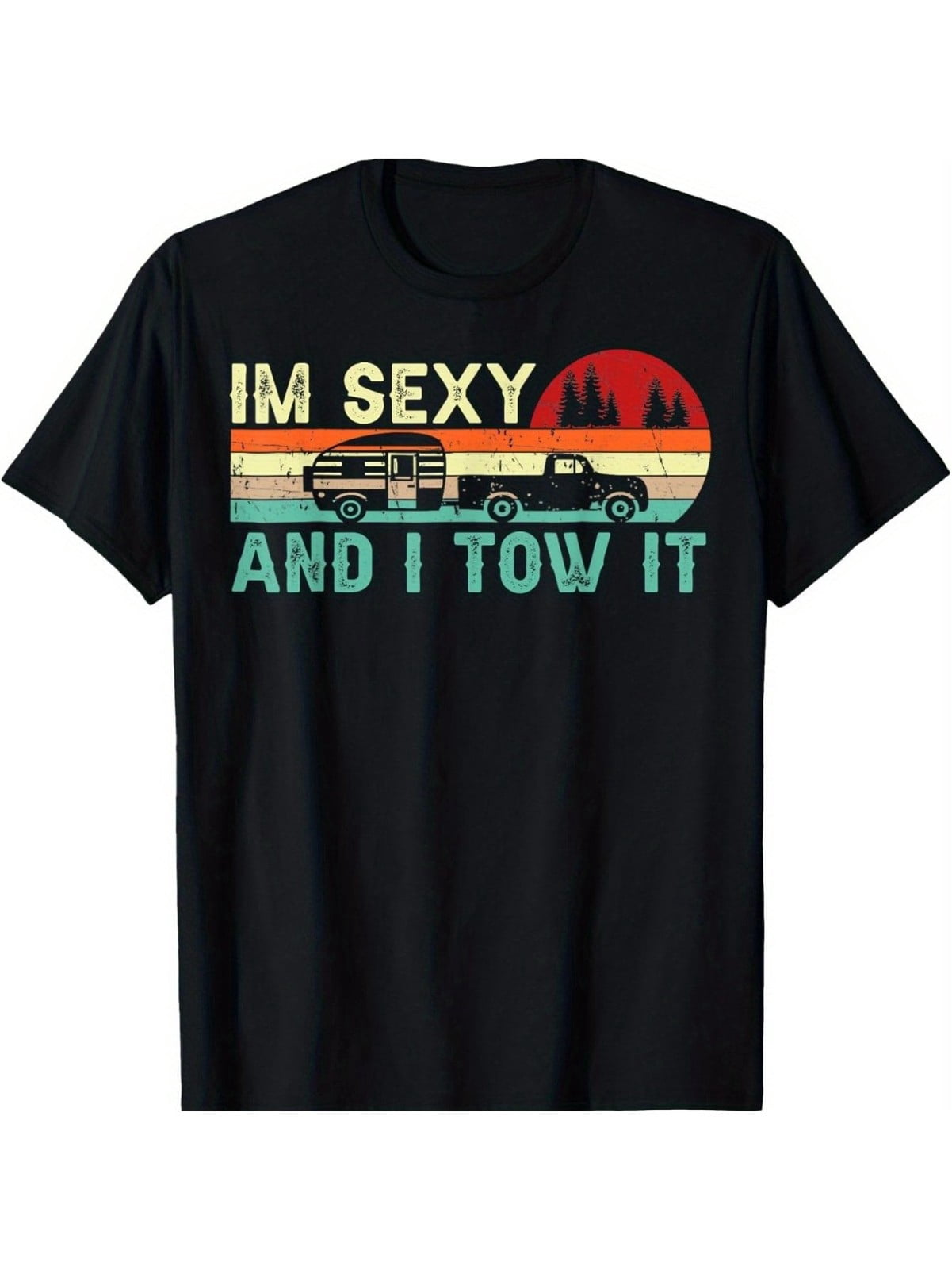 I'm Sexy And I Tow It Funny RV Camping Graphic Tee for Men Women, Camper Trailer Towing Short Sleeve T-Shirt, Casual Crew Neck Top for Camping Gift