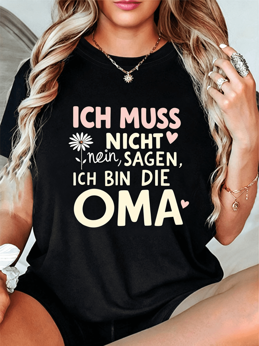 ICH MUSS NICHT Nein SAGEN ICH BIN DIE OMA Letter Print Tshirt Short Sleeve Crew Neck Casual Top